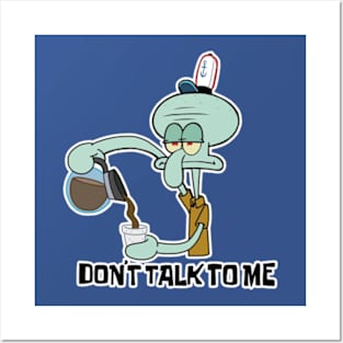 Don’t Talk To Me Posters and Art